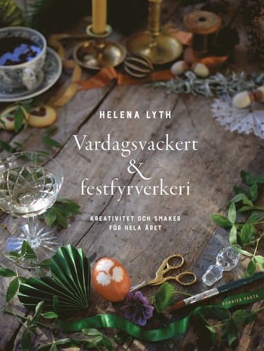 Vardagsvackert och festfyrverkeri : kreativitet och smaker för hela året