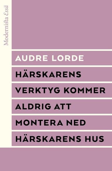 Härskarens verktyg kommer aldrig att montera ned härskarens hus