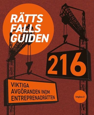 Rättsfallsguiden : 216 viktiga avgöranden inom entreprenadrätten