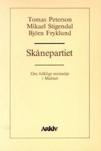 Skånepartiet : om folkligt missnöje i Malmö