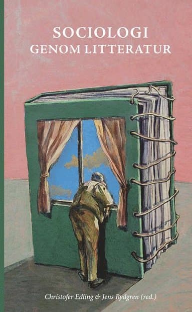 Sociologi genom litteratur : skönlitteraturens möjligheter och samhällsvetenskapens begränsningar