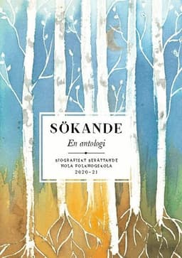 Sökande : en antologi - Biografiskt berättande Hola 2020-21