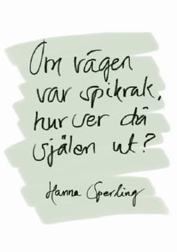 Om vägen var spikrak, hur ser då själen ut?