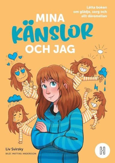 Mina känslor och jag : lätta boken om glädje, sorg och allt däremellan