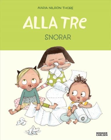 Omslag till boken Alla tre snorar av Maria Nilsson Thore