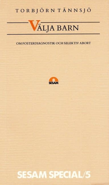 Välja barn - Om fosterdiagnostik och selektiv abort