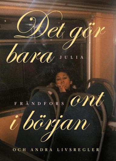 Det gör bara ont i början : och andra livsregler