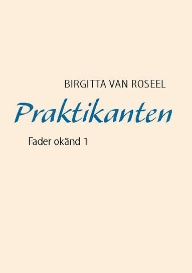 Praktikanten : fader okänd 1