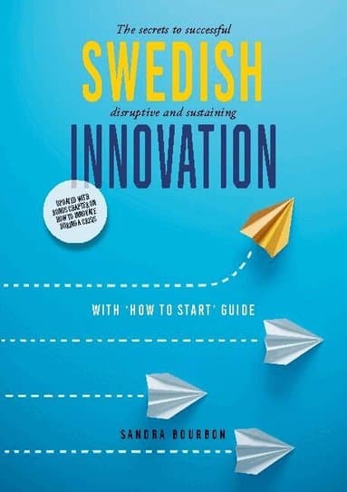 Swedish Innovation: The secrets to successful disruptive and sustaining innovation