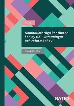 Samhällsfarliga konflikter i en ny tid - utmaningar och reformbehov