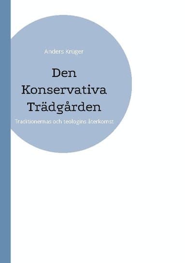 Den Konservativa Trädgården: Traditionernas och teologins återkomst