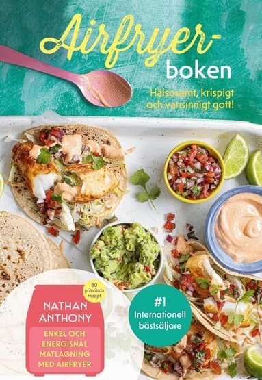 Airfryer-boken : hälsosamt, krispigt och vansinnigt gott!