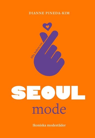 Lilla boken om mode : Seoul