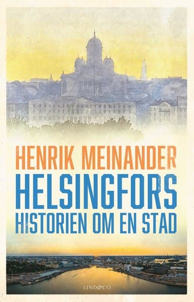 Helsingfors : historien om en stad