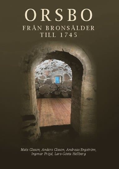 Orsbo : från bronsålder till 1745 - arbete, arv, besittning, beskattning