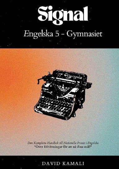 Signal: Engelska 5 - Gymnasiet: Den Kompletta Handbok till Nationella Provet i Engelska