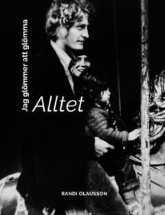 Jag glömmer att glömma : Alltet