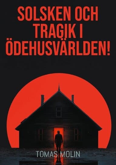 Solsken och tragik i Ödehusvärlden!: Närke, Östra Värmland och Västra Västmanland
