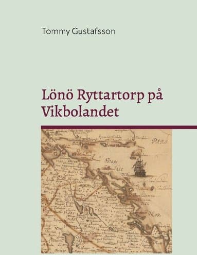 Livgrenadjärer, torpare och rusthållare på Lönö Ryttartorp nr 4 / Sjövik för åren 1703-1946