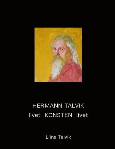 Hermann Talvik : livet, konsten, livet