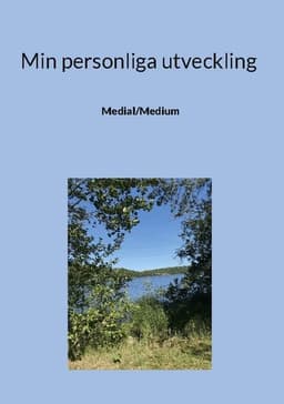 Min personliga utveckling : Medial/Medium