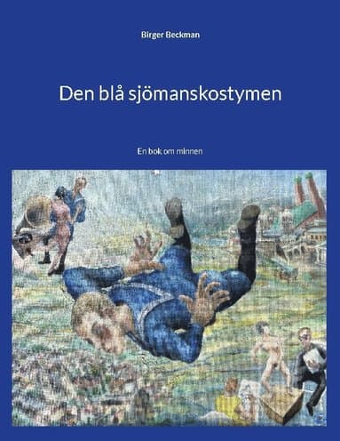 Den blå sjömanskostymen: En bok om minnen