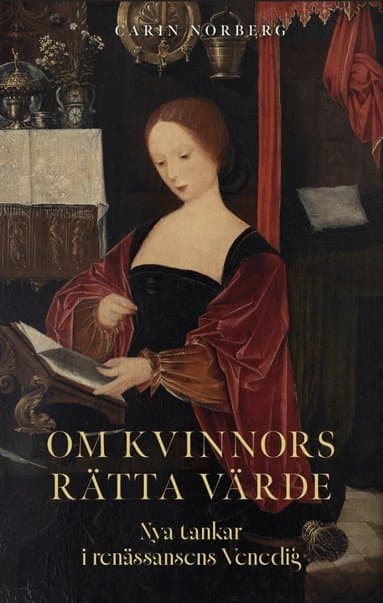 Om kvinnors rätta värde : nya tankar i renässansens Venedig