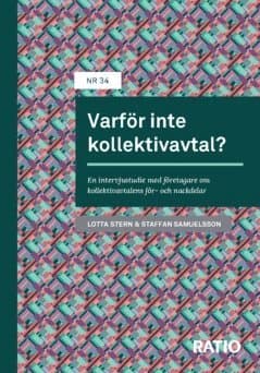 Varför inte kollektivavtal? : en intervjustudie med företagare om kollektivavtalens för- och nackdelar