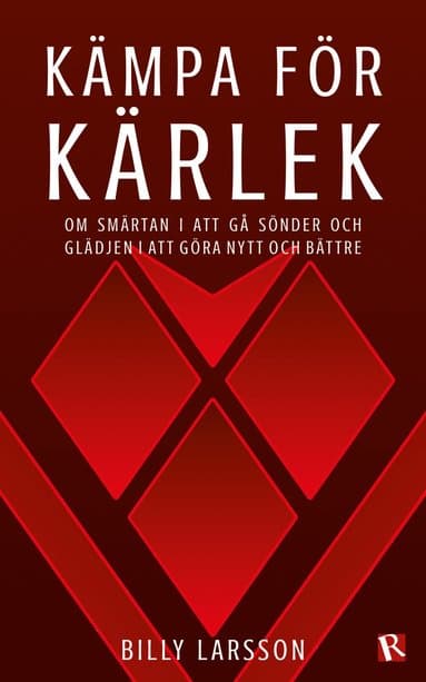 Kämpa för kärlek : om smärtan i att gå sönder och glädjen i att göra nytt och bättre