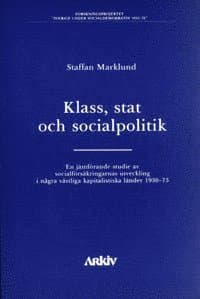 Klass, stat och socialpolitik : en jämförande studie av socialförsäkringarn
