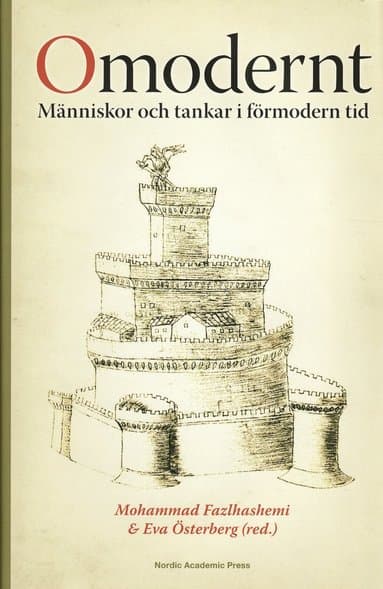 Omodernt : människor och tankar i förmodern tid