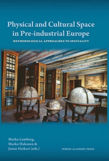 Physical and Cultural Space in Pre-Industrial Europe: Methodological Approaches to Spatiality