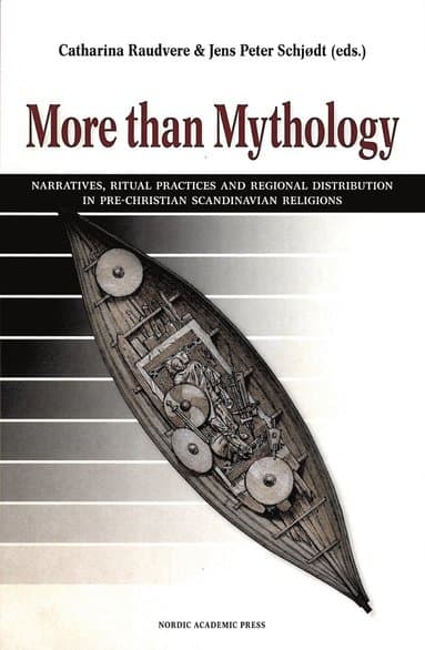 More Than Mythology: Narratives, Ritual Practices and Regional Distribution in Pre-Christian Scandinavian Religions