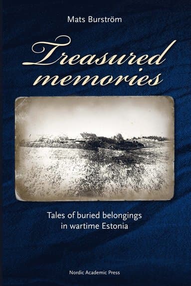 Treasured Memories: Tales of Buried Belongings in Wartime Estonia