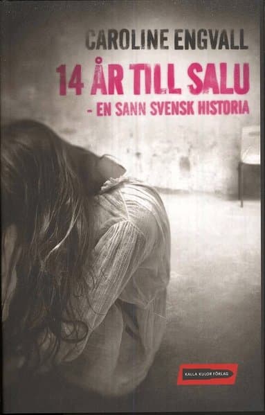 Omslag till boken 14 år till salu : en sann svensk historia av Caroline Engvall