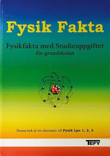 Fysik fakta Elevbok - Fysikfakta med studieuppgifter för grundskolan