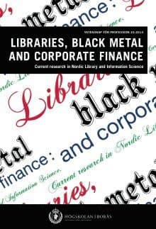 Libraries, black metal and corporate finance. Current research in Nordic Library and Information Science