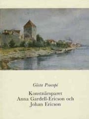 Konstnärsparet Anna Gardell-Ericson och Johan Ericson : en minnesbok