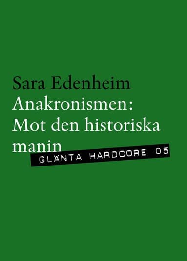 Anakronismen : mot den historiska manin