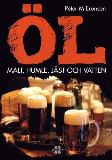 Öl : malt, humle, jäst och vatten