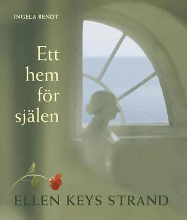 Ett hem för själen : Ellen Keys Strand