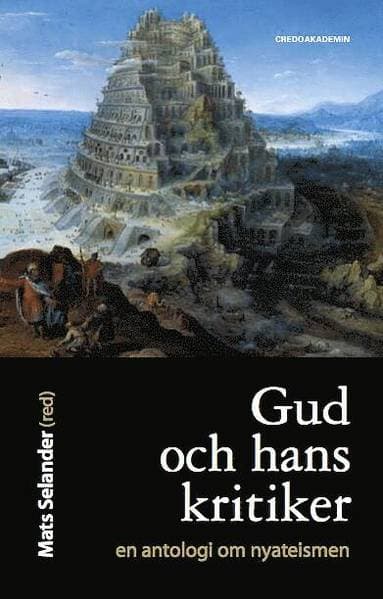 Gud och hans kritiker : en antologi om nyateismen