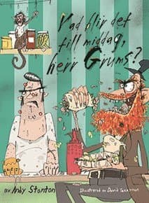 Vad blir det till middag, herr Grums?