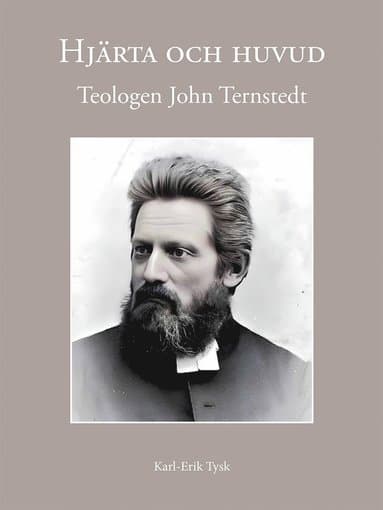 Hjärta och huvud : teologen John Ternstedt