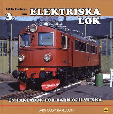 Lilla boken om elektriska lok : en faktabok för barn och vuxna
