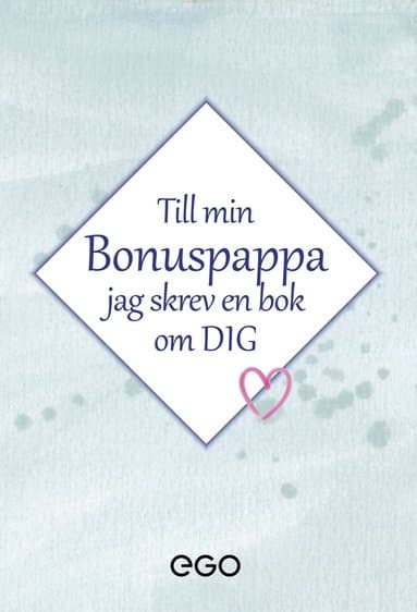 Till min bonuspappa - jag skrev en bok om dig