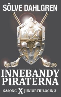 Innebandypiraterna. Säsong X Juniortrilogin 3