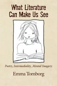 What Literature Can Make Us See: Poetry, Intermediality, Mental Imagery