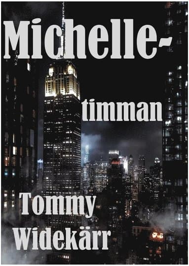 Omslag till boken Michelletimman av Tommy Widekärr