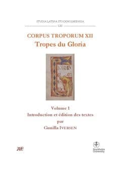 Corpus Troporum XII. Tropes du Gloria : Vol 1. Introduction et édition des textes